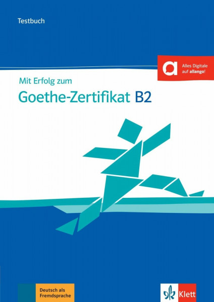 Mit Erfolg zum Goethe-Zertifikat B2 – Testbuch: Buch mit Audios