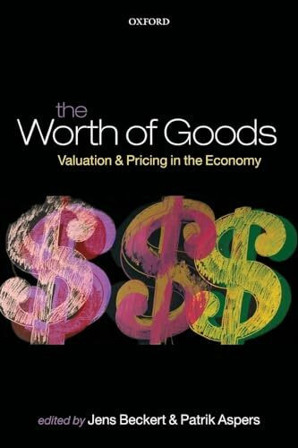 The Worth Of Goods: Valuation and Pricing in the Economy