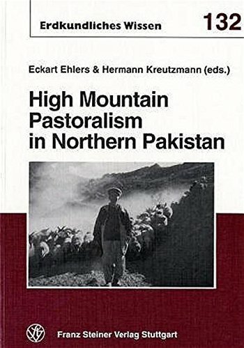 High Mountain Pastoralism in Northern Pakistan (Erdkundliches Wissen, Band 132)