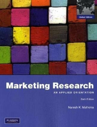Marketing Research: An Applied Orientation: Global Edition