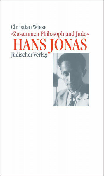Hans Jonas – »Zusammen Philosoph und Jude«: Essay