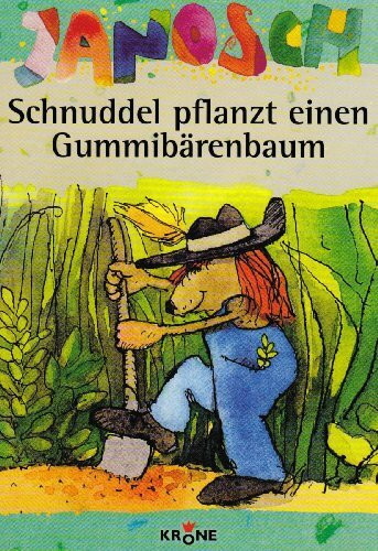 Schnuddel pflanzt einen Gummibärenbaum: Janosch