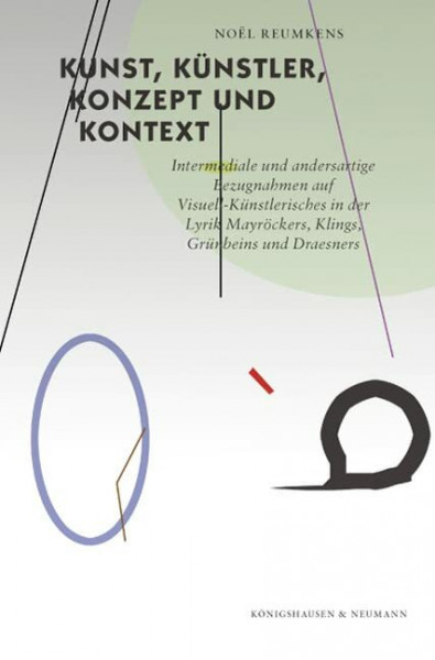 Kunst, Künstler, Konzept und Kontext: Intermediale und andersartige Bezugnahmen auf Visuell-Künstlerisches in der Lyrik Mayröckers, Klings, Grünbeins und Draesners (Epistemata Literaturwissenschaft)