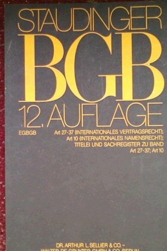 J. Von Staudingers Kommentar Zum Burgerlichen Gesetzbuch Mit Einfuhrungsgesetz Und Nebengesetzen, 12., Neubearbeitete Auflage