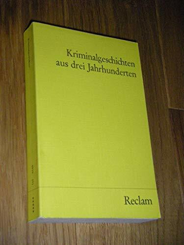 Kriminalgeschichten aus drei Jahrhunderten .