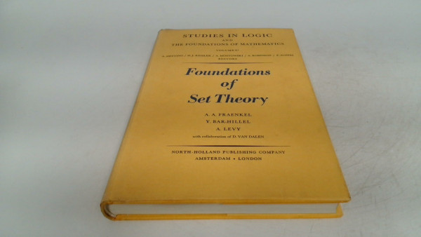 Foundations of Set Theory (Volume 67) (Studies in Logic and the Foundations of Mathematics, Volume 67)