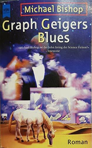 Graph Geigers Blues: Science Fiction Roman. Aus d. Amerikan. v. Michael Windgassen