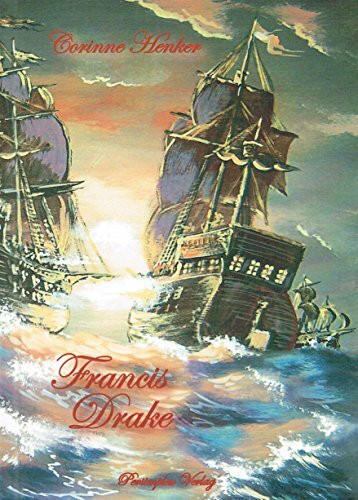 Francis Drake: Historischer Roman