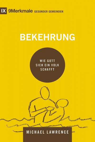 Bekehrung - Wie Gott sich ein Volk schafft