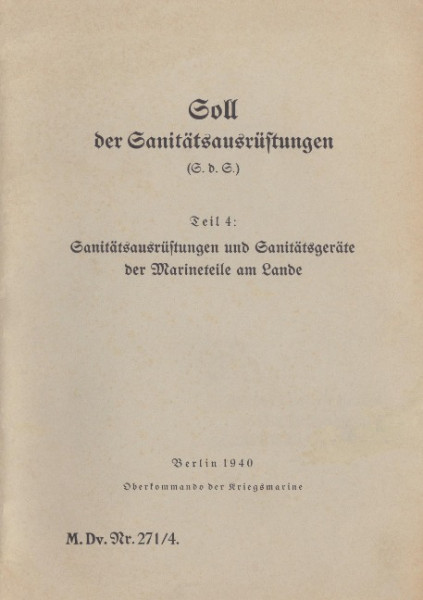 M.Dv.Nr. 271/4 Soll der Sanitätsausrüstungen - Teil 4: Sanitätsausrüstungen und Sanitätsgeräte der Marineteile am Lande