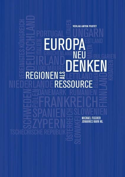 Europa neu denken: Regionen als Ressource Europa neu denken: Regionen als Ressource