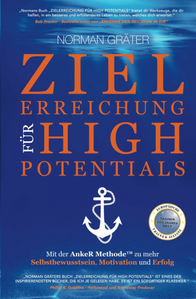 Zielerreichung für High Potentials: Mit der AnkeR™ Methode zu mehr Selbstbewusstsein, Motivation & Erfolg