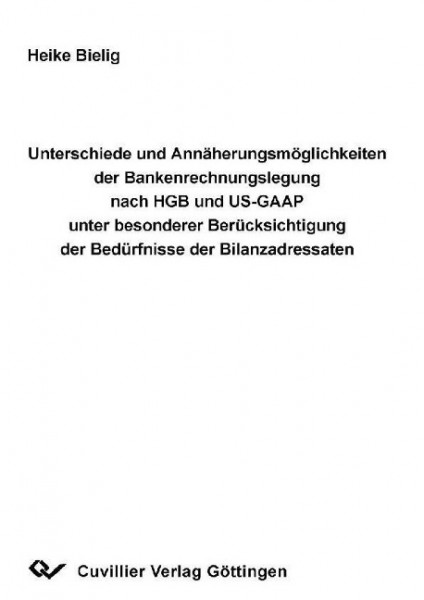 Unterschiede und Annährungsmöglichkeiten der Bankenrechnungslegung nach HGB und US-GAAP unter besond