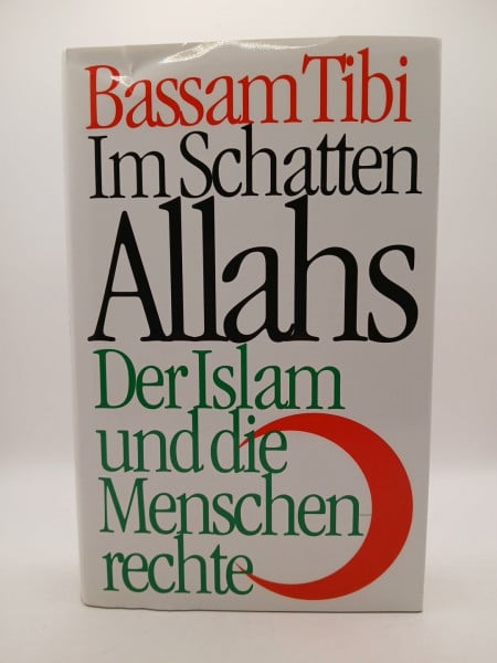 Im Schatten Allahs: Der Islam und die Menschenrechte