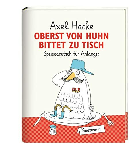Oberst von Huhn bittet zu Tisch: Speisedeutsch für Anfänger