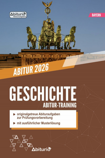 Abitur-Training Geschichte (Bayern): Übungsheft mit originalgetreuen Abituraufgaben zur Prüfungsvorbereitung