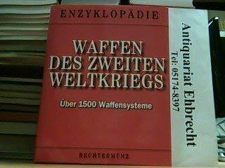 Waffen des zweiten Weltkrieges. Eine Enzyklopädie