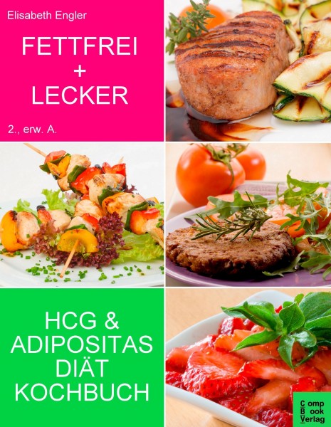 Fettfrei und Lecker - Das Adipositas und HCG Diätkochbuch