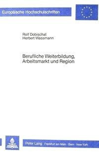 Berufliche Weiterbildung, Arbeitsmarkt und Region