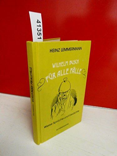 Wilhelm Busch für alle Fälle: Weise Sprüche und Gedichte