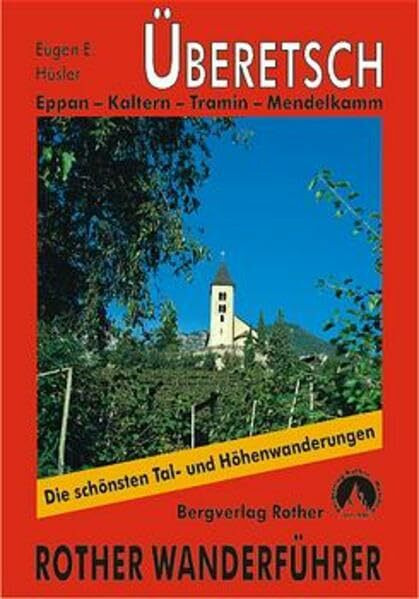 Überetsch: Eppan - Kaltern - Tramin - Mendelkamm (Rother Wanderführer)