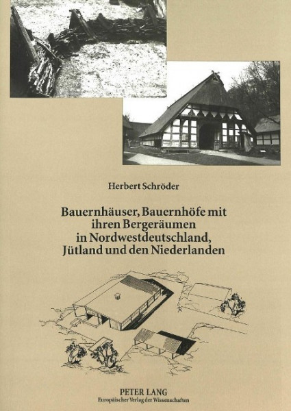 Bauernhäuser, Bauernhöfe mit ihren Bergeräumen in Nordwestdeutschland, Jütland und den Niederlanden