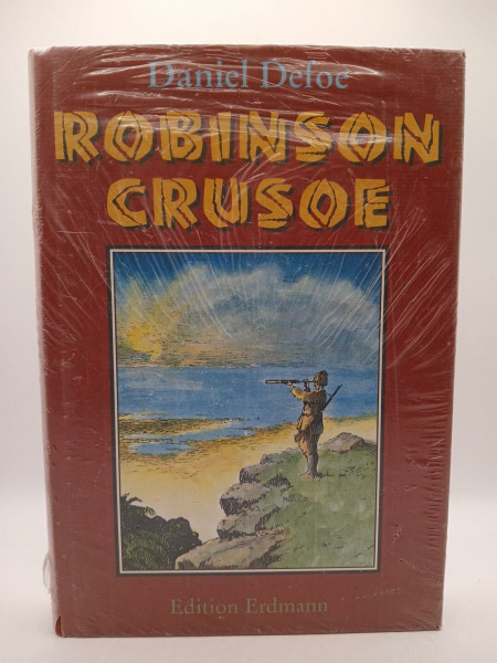 Robinson Crusoe. Das Leben und die höchst erstaunlichen Abenteuer des Robinson Crusoe, der achtundzwanzig Jahre als Schiffbrüchiger auf einer einsamen Insel lebte: von ihm selbst erzählt