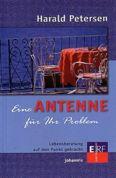 Eine ANTENNE für Ihr Problem: Lebensberatung auf den Punkt gebracht (TELOS - Erzählende Paperbacks)