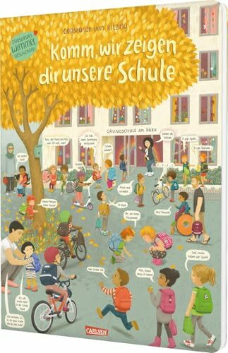 Komm, wir zeigen dir unsere Schule (Constanze von Kitzings Wimmelgeschichten 5): Wimmelbuch zum Entdecken, Suchen, Kennenlernen | Mut machendes Buch ... Vorbereitung und Begleitung für Kinder ab 3
