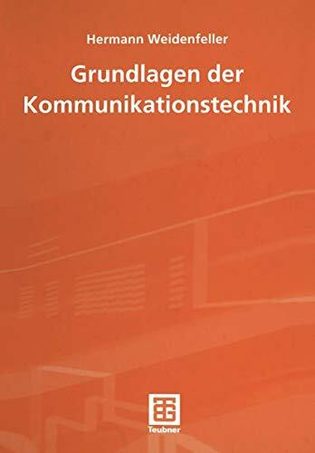 Grundlagen der Kommunikationstechnik (Leitfaden der Elektrotechnik)