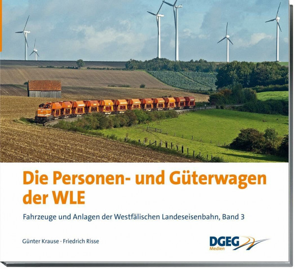 Die Personen- und Güterwagen der WLE: Fahrzeuge und Anlagen der Westfälischen Landes-Eisenbahn, Band 3