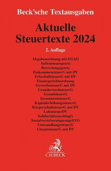 Aktuelle Steuertexte 2024: Abgabenordnung mit EGAO, Außensteuergesetz, Bewertungsgesetz, EinkommensteuerG mit DV, ErbschaftsteuerG mit DV, ... 1. August 2024 (Beck'sche Textausgaben)