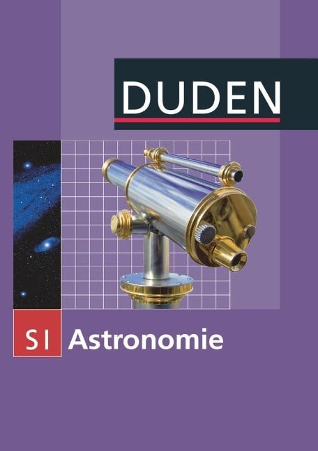 Duden Astronomie - 7.-10. Schuljahr. Schülerbuch