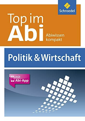 Top im Abi: Abiturhilfen - Ausgabe 2014 / Politik und Wirtschaft