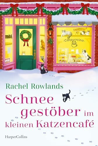 Schneegestöber im kleinen Katzencafé: Roman | Cosy Kleinstadt-Romance mit winterlicher Atmosphäre | Für Fans von »Meet Me In Autumn« und den Romanen von Sarah Morgan