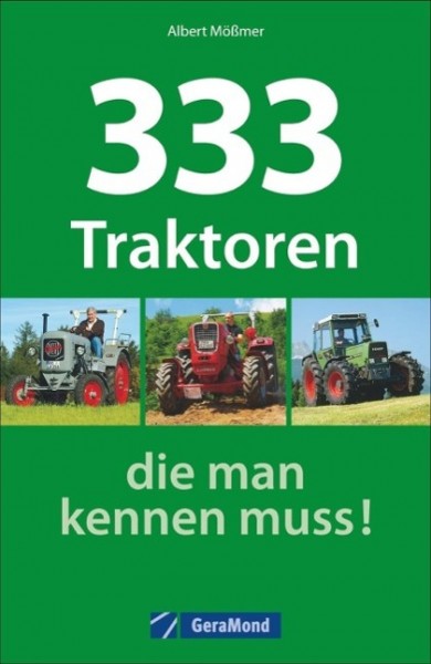 333 Traktoren, die man kennen muss!