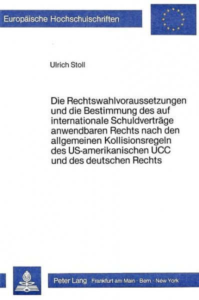 Die Rechtswahlvoraussetzungen und die Bestimmung des auf internationale Schuldverträge anwendbaren R