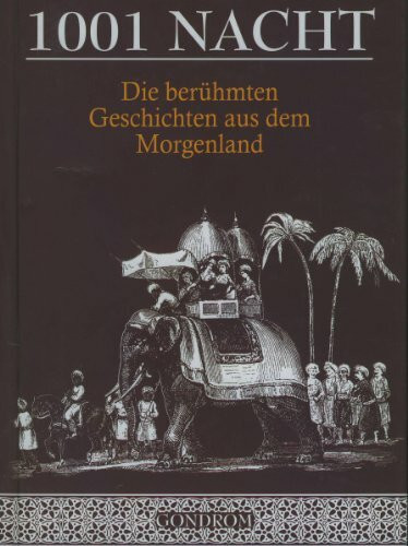 Märchen aus 1001 Nacht: Die berühmten Geschichten aus dem Morgenland
