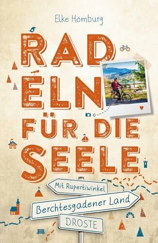 Berchtesgadener Land - Mit Rupertiwinkel. Radeln für die Seele: Wohlfühltouren
