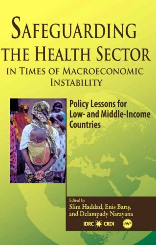 Safeguarding the Health Sector in Times of Macroeconomic Instability: Policy Lessons for Low and Middle-Income Countries