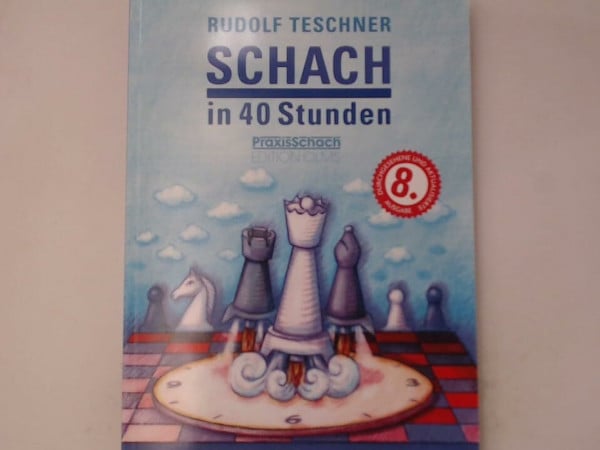 Schach in 40 Stunden. 8. aktualisierte Auflage.