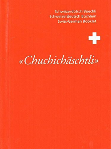 «Chuchichäschtli» (Schwiizerdütsch Büechli / Schweizerdeutsch Büchlein / Swiss-German Booklet)