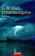 Erbarmungslos: Roman