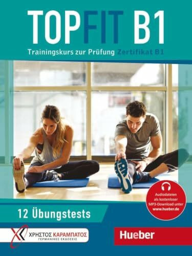 Topfit B1: Trainingskurs zur Prüfung Zertifikat B1 / Übungsbuch mit 12 Tests