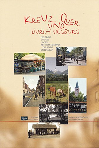 Kreuz und Quer durch Siegburg: Neun mal zu Fuss oder mit dem Fahrrad die Stadt entdecken