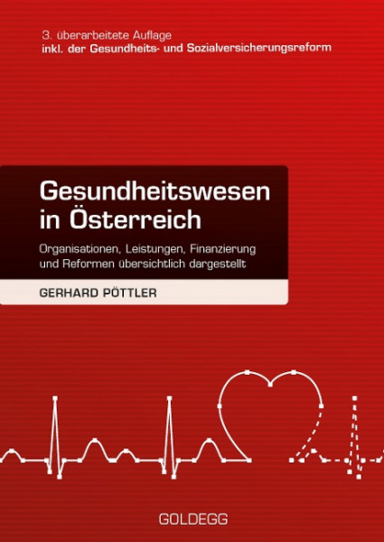 Gesundheitswesen in Österreich. 3. Auflage inkl. Gesundheits- und Sozialversicherungsreform
