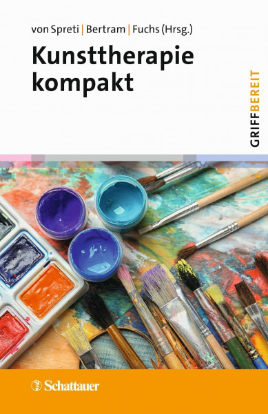 Kunsttherapie kompakt (griffbereit): Schöpferisch denken – therapeutisch handeln