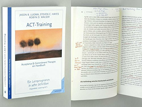 ACT-Training Handbuch: Acceptance & Commitment Therapie. Ein Lernprogramm in zehn Schritten: Acceptance & Commitment Therapie: ein Handbuch. Ein Lernprogramm in zehn Schritten