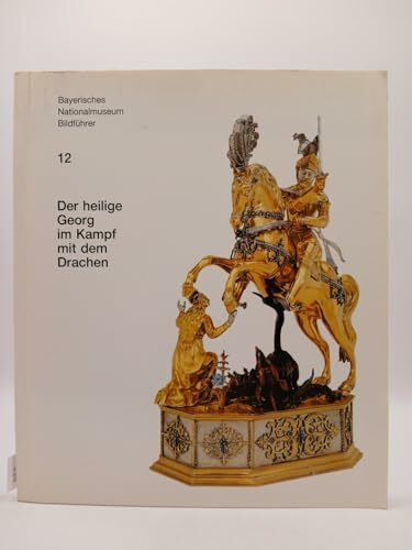 Der Heilige Georg im Kampf mit dem Drachen: Ein Augsburger Trinkspiel der Spätrenaissance