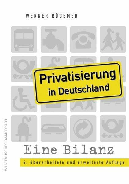 Privatisierung in Deutschland: Eine Bilanz. Von der Treuhand zu Public Private Partnership